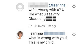 One troll was not about it, but Lisa was quick to respond, 'this is my child'